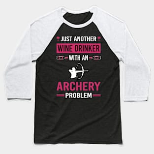 Wine Drinker Archery Archer Arrow Arrows Bow Baseball T-Shirt